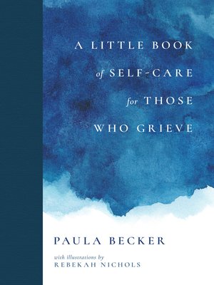 cover image of A Little Book of Self-Care for Those Who Grieve